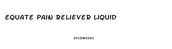 Equate Pain Reliever Liquid