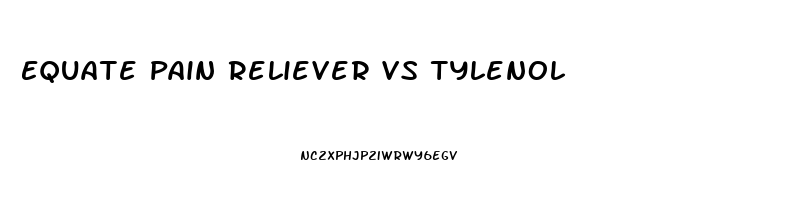 Equate Pain Reliever Vs Tylenol