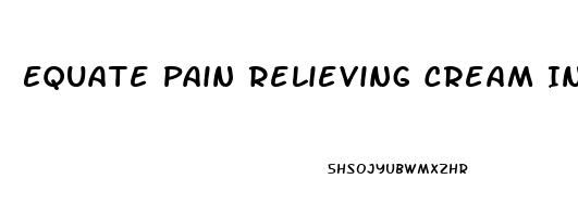 Equate Pain Relieving Cream India