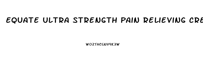 Equate Ultra Strength Pain Relieving Cream Muscle Rub