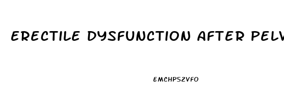 Erectile Dysfunction After Pelvic Surgery