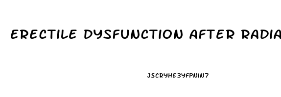 Erectile Dysfunction After Radiation Treatment