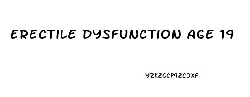 Erectile Dysfunction Age 19