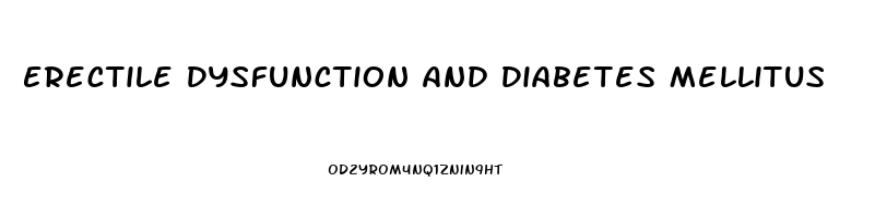 Erectile Dysfunction And Diabetes Mellitus