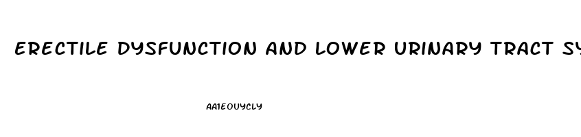 Erectile Dysfunction And Lower Urinary Tract Symptoms