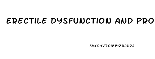 Erectile Dysfunction And Prostate Problems