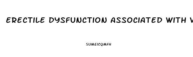 Erectile Dysfunction Associated With Varicocele