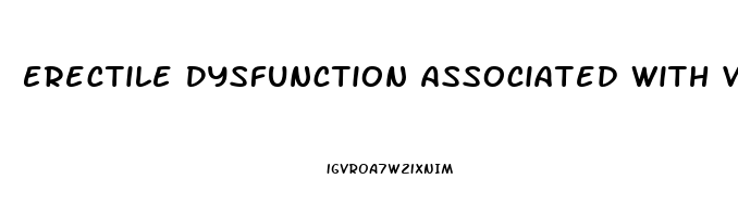 Erectile Dysfunction Associated With Varicocele