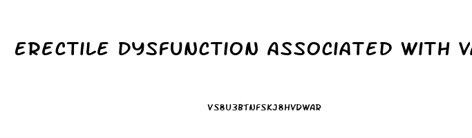 Erectile Dysfunction Associated With Varicocele
