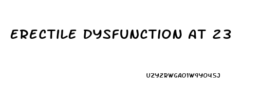 Erectile Dysfunction At 23