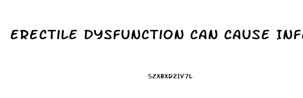 Erectile Dysfunction Can Cause Infertility