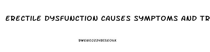 Erectile Dysfunction Causes Symptoms And Treatment