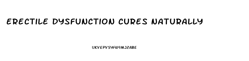 Erectile Dysfunction Cures Naturally