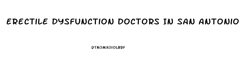 Erectile Dysfunction Doctors In San Antonio