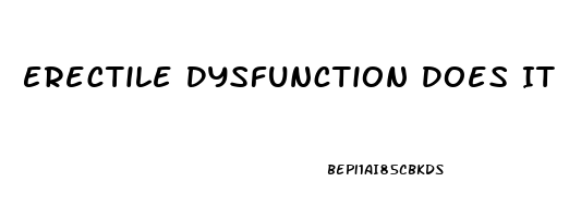 Erectile Dysfunction Does It Go Away