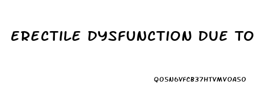 Erectile Dysfunction Due To Arterial Insufficiency Treatment