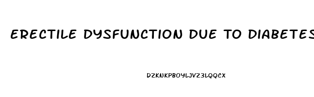 Erectile Dysfunction Due To Diabetes Icd 10