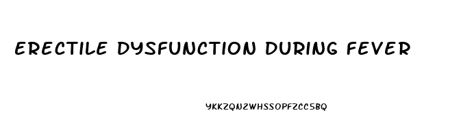 Erectile Dysfunction During Fever