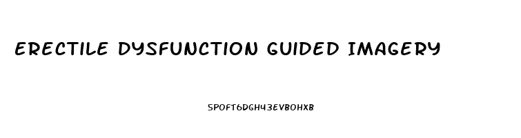 Erectile Dysfunction Guided Imagery