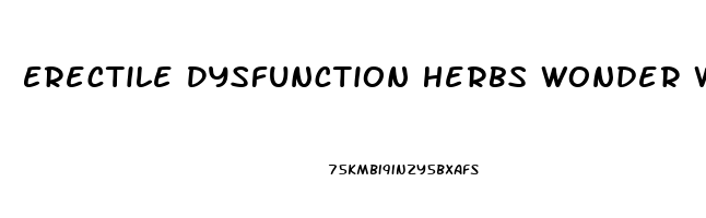 Erectile Dysfunction Herbs Wonder What Works