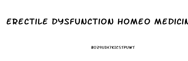 Erectile Dysfunction Homeo Medicines