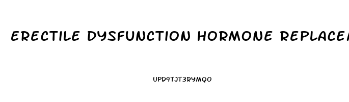 Erectile Dysfunction Hormone Replacement