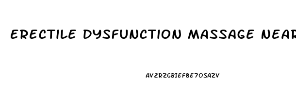 Erectile Dysfunction Massage Near Me