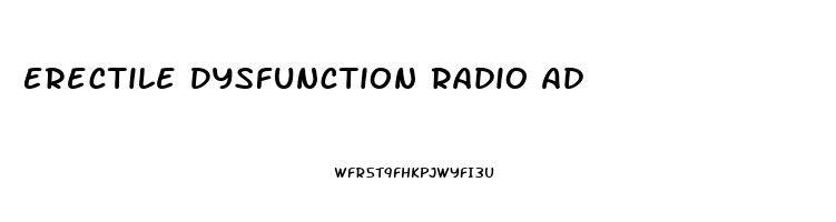 Erectile Dysfunction Radio Ad