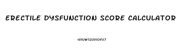 Erectile Dysfunction Score Calculator
