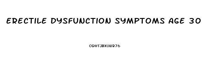 Erectile Dysfunction Symptoms Age 30