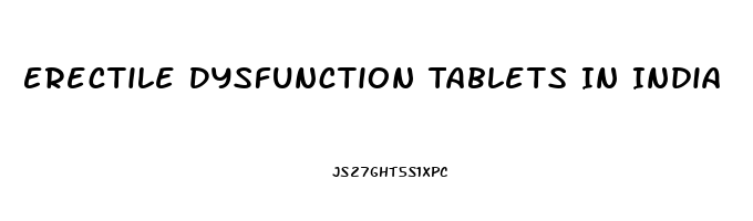 Erectile Dysfunction Tablets In India