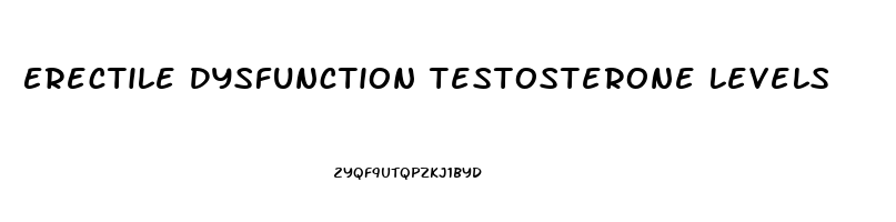 Erectile Dysfunction Testosterone Levels