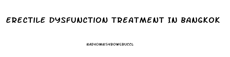 Erectile Dysfunction Treatment In Bangkok