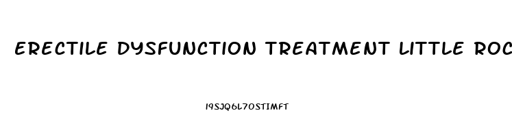 Erectile Dysfunction Treatment Little Rock