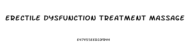 Erectile Dysfunction Treatment Massage
