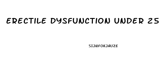 Erectile Dysfunction Under 25