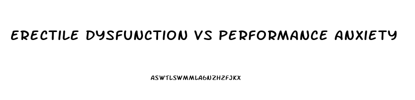 Erectile Dysfunction Vs Performance Anxiety