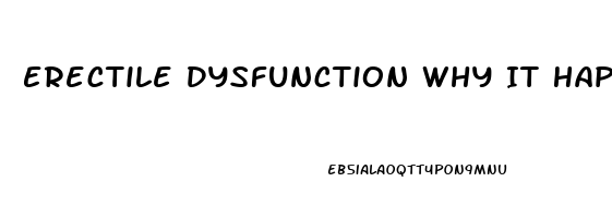 Erectile Dysfunction Why It Happens