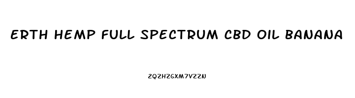 Erth Hemp Full Spectrum Cbd Oil Banana