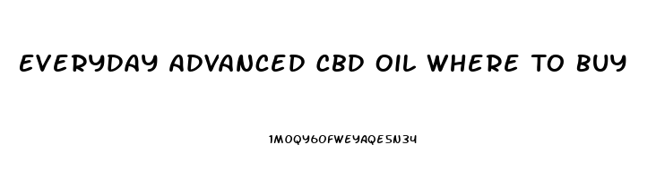 Everyday Advanced Cbd Oil Where To Buy