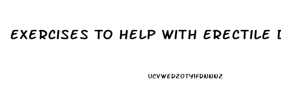 Exercises To Help With Erectile Dysfunction