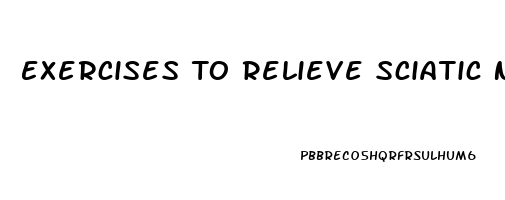 Exercises To Relieve Sciatic Nerve Pain Video