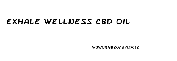 Exhale Wellness Cbd Oil