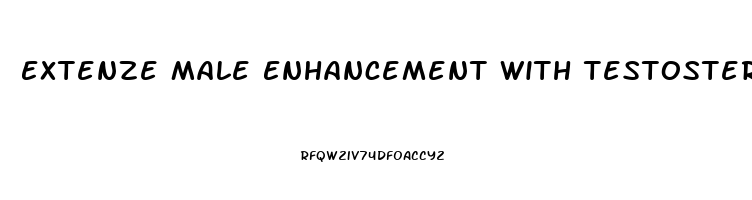 Extenze Male Enhancement With Testosterone Boost Reviews