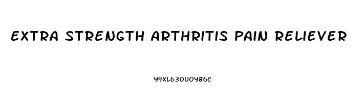 Extra Strength Arthritis Pain Reliever