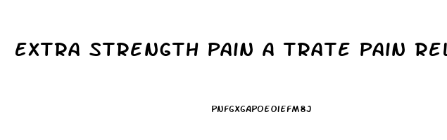 Extra Strength Pain A Trate Pain Relieving Cream 3oz 2 Pack