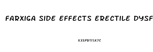 Farxiga Side Effects Erectile Dysfunction