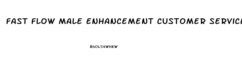 Fast Flow Male Enhancement Customer Service