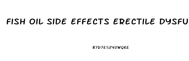 Fish Oil Side Effects Erectile Dysfunction