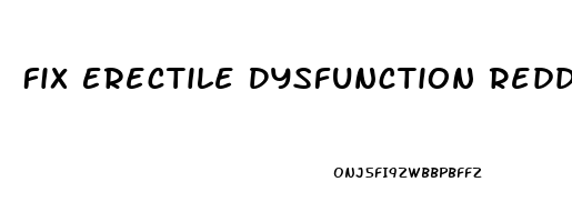 Fix Erectile Dysfunction Reddit